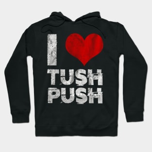 I Love Tush Push Hoodie